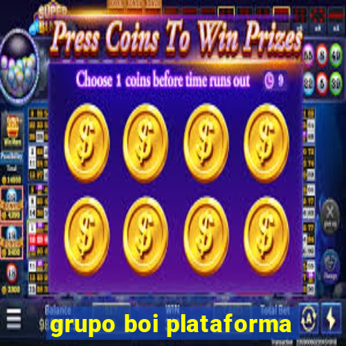 grupo boi plataforma